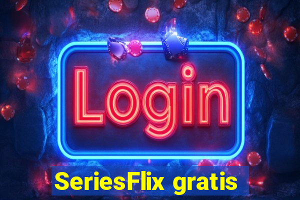 SeriesFlix gratis